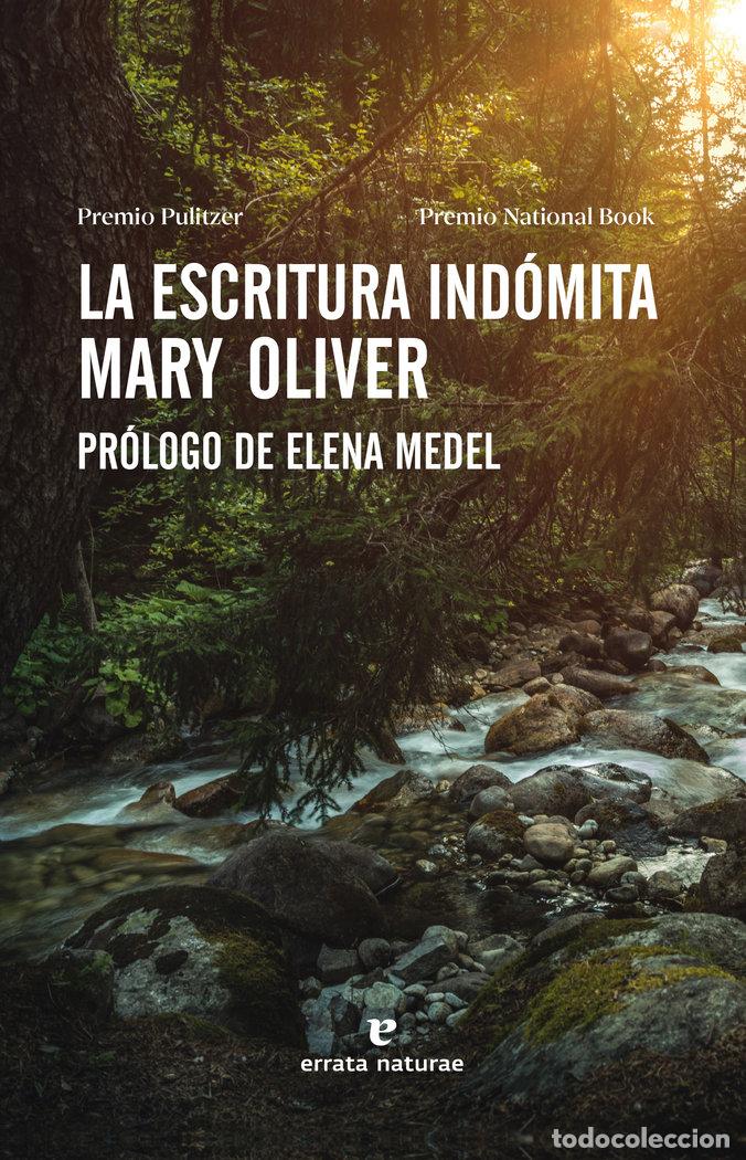 Libri: ESCRITURA INDOMITA,LA - OLIVER, MARY
