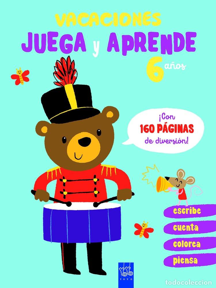 Libros: VACACIONES JUEGA Y APRENDE 6 A&Ntilde;OS - YOYO BOOKS