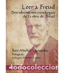 Libri: LEER A FREUD DESCUBRIMIENTO CRONOLOGICO DE LA OBRA DE FREUD - JEAN MICHEL QUINODOZ
