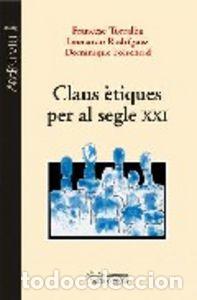 Livros: CLAUS ETIQUES PER AL SEGLE XXI - TORRALBA ROSELLO, FRANCESC