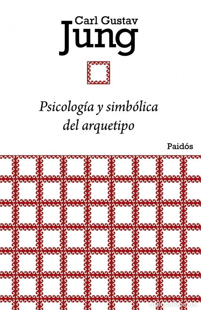 Libros: PSICOLOGIA Y SIMBOLICA DEL ARQUETIPO - JUNG, CARL G