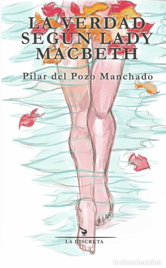 Libri: LA VERDAD SEGUN LADY MACBETH - DEL POZO MANCHADO, PILAR