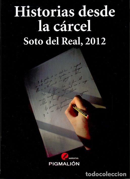 Libri: HISTORIAS DESDE LA CARCEL SOTO DEL REAL 2012 - AA.VV