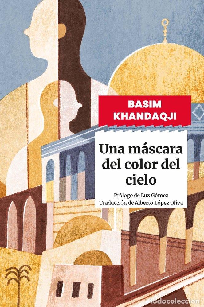 Libros: UNA MASCARA DEL COLOR DEL CIELO - KHANDAQJI, BASIM