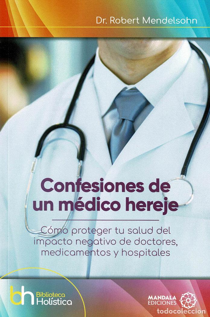 Libri: CONFESIONES DE UN MEDICO HEREJE - MENDELSON, DR ROBERT