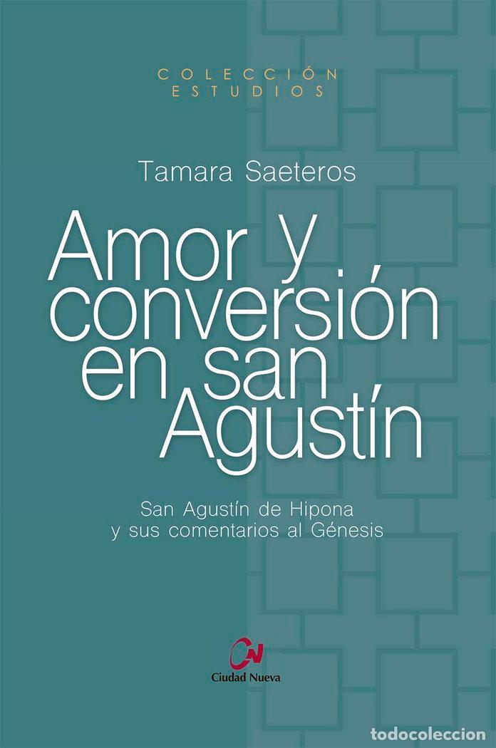 Libros: AMOR Y CONVERSION EN SAN AGUSTIN - SAETEROS, TAMARA