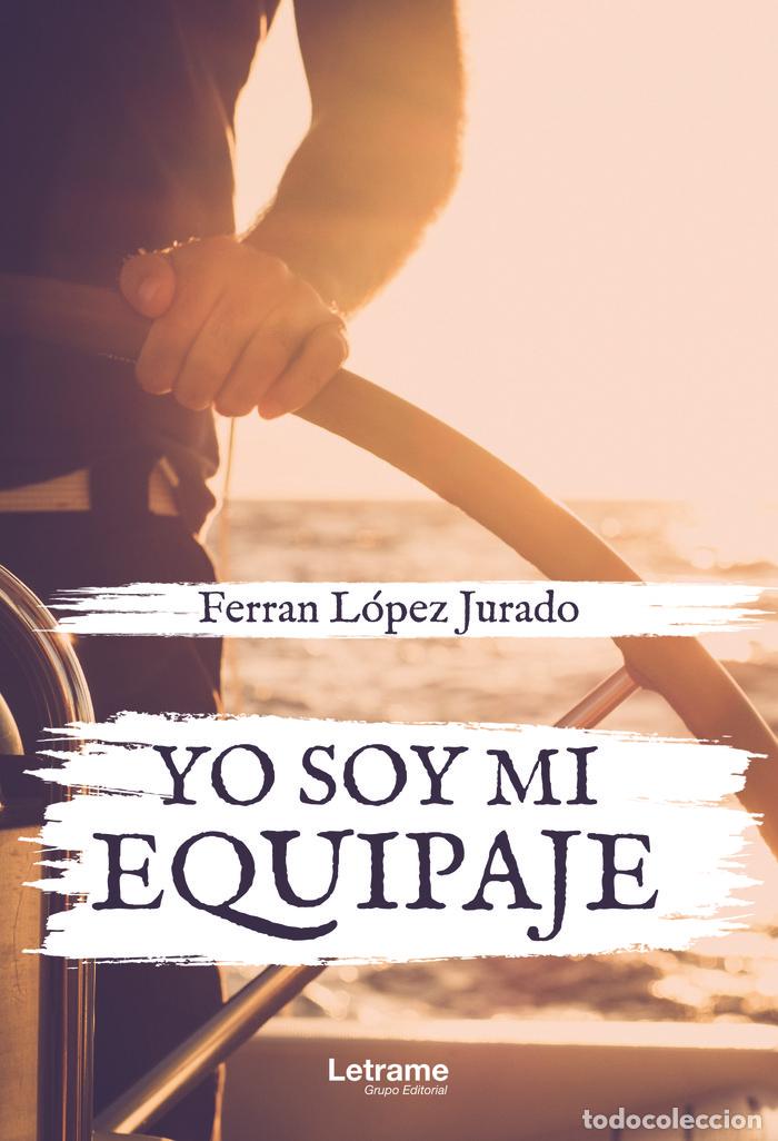 Livros: YO SOY MI EQUIPAJE - LOPEZ JURADO, FERRAN
