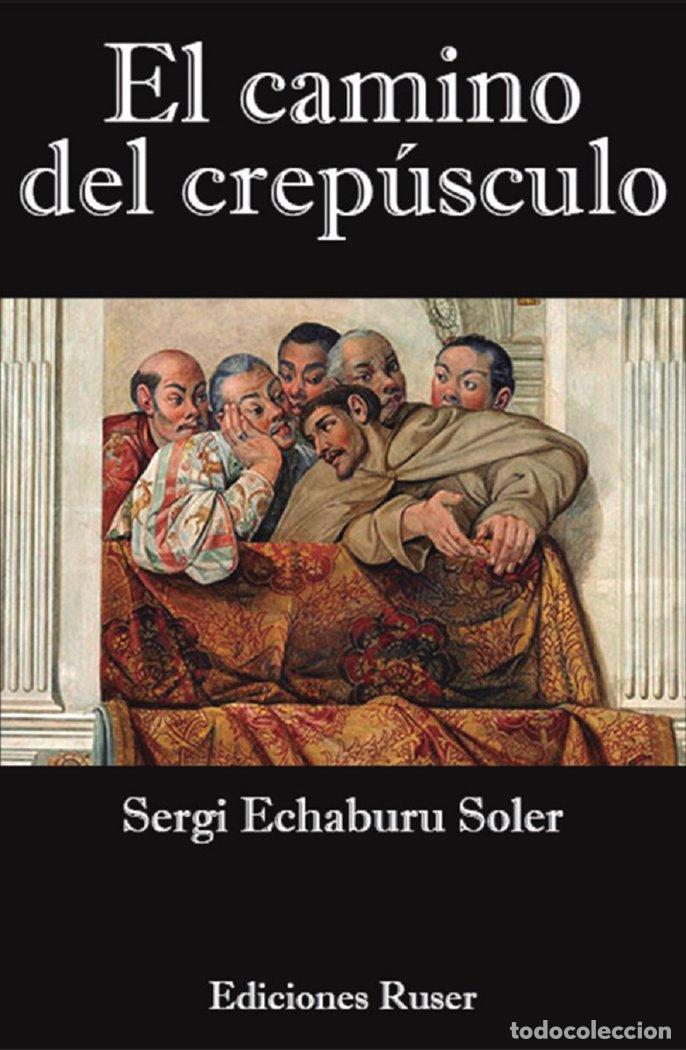 Libri: CAMINO DEL CREPUSCULO,EL - ECHABURU SOLER, SERGI
