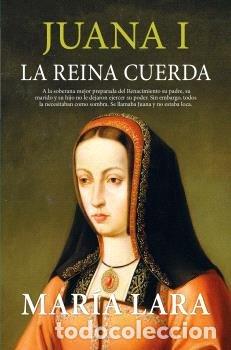 B&uuml;cher: JUANA I LA REINA CUERDA - LARA, MARIA