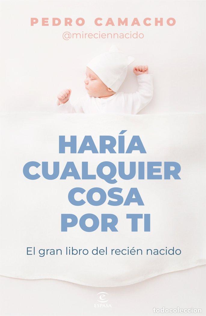 Libros: HARIA CUALQUIER COSA POR TI - CAMACHO, PEDRO