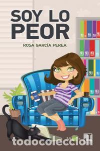 Libri: SOY LO PEOR - GARCIA PEREA, ROSA