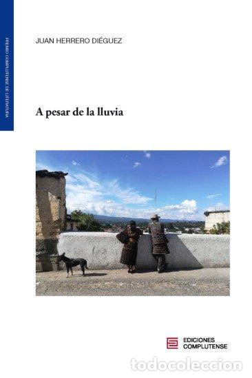 Libros: A PESAR DE LA LLUVIA - HERRERO DIEGUEZ, JUAN