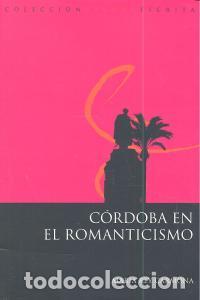 Libros: CORDOBA EN EL ROMANTICISMO - REY CARMONA, MARIA