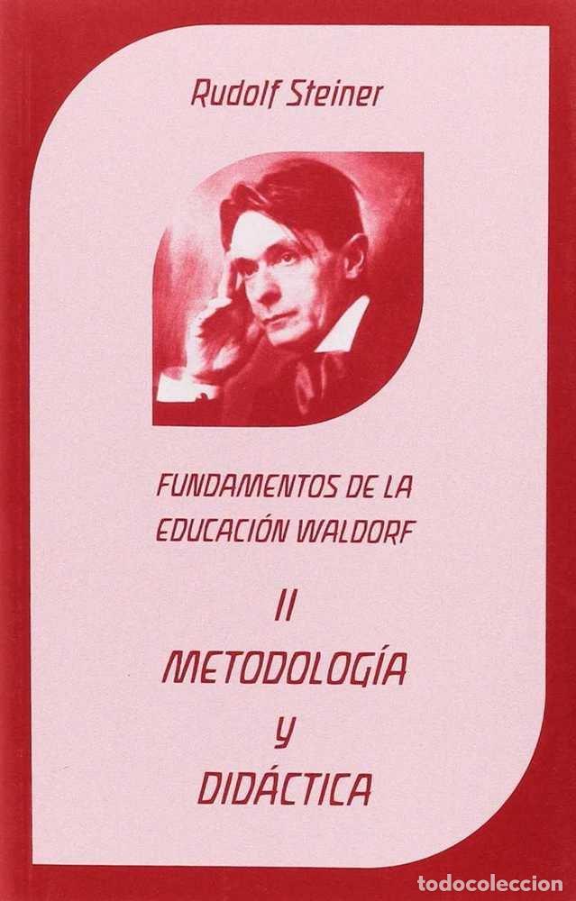 Libros: METODOLOGIA Y DIDACTICA II FUNDAMENTOS DE LA EDUCACION WAL - STEINER, RUDOLF