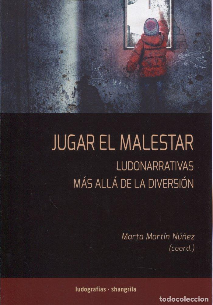 Libros: JUGAR EL MALESTAR LUDONARRATIVAS MAS ALLA DE LA DIVERSION - MARTIN, M