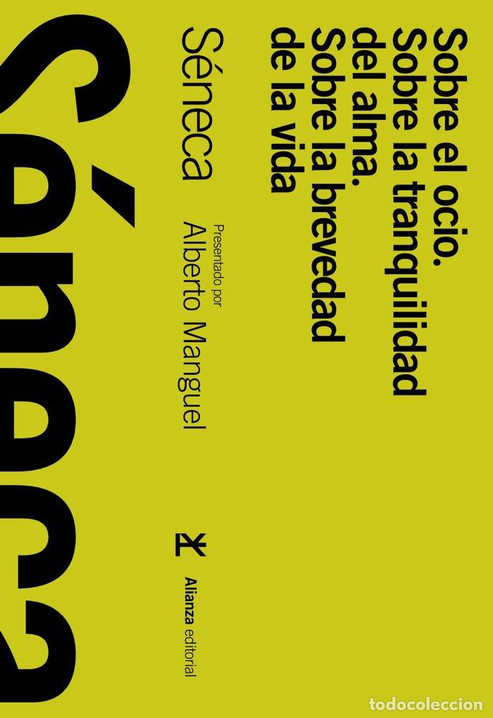 Libros: SOBRE EL OCIO SOBRE LA TRANQUILIDAD DEL ALMA SOBRE LA BREVED - SENECA, LUCIO ANNEO
