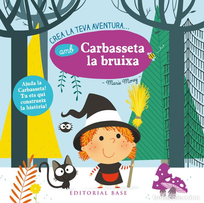 Libros: CREA LA TEVA AVENTURA AMB CARBASSETA LA BRUIXA - MOREY, MARIE