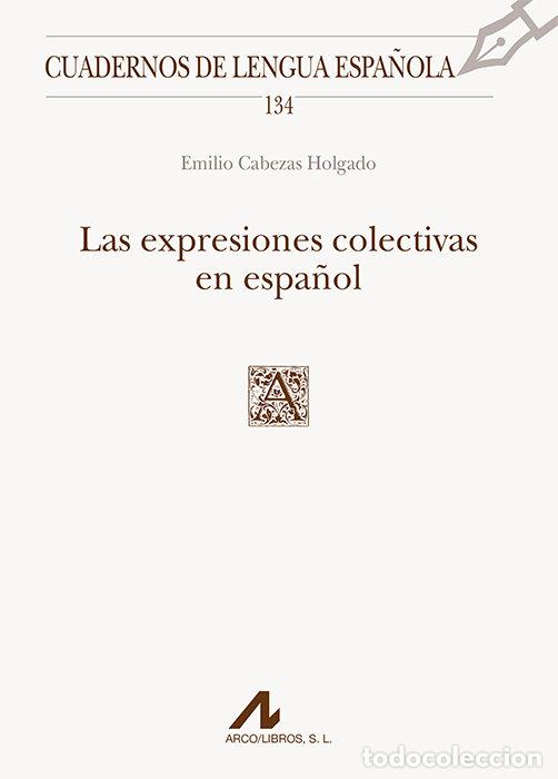 Libros: EXPRESIONES COLECTIVAS EN ESPA&Ntilde;OL,LAS - CABEZAS HOLGADO, EMILIO