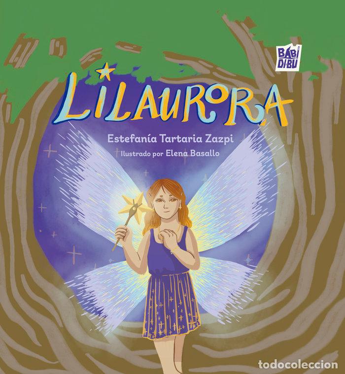 Libros: LILAURORA EL HADA MAGICA - TARTARIA ZAZPI, ESTEFANIA