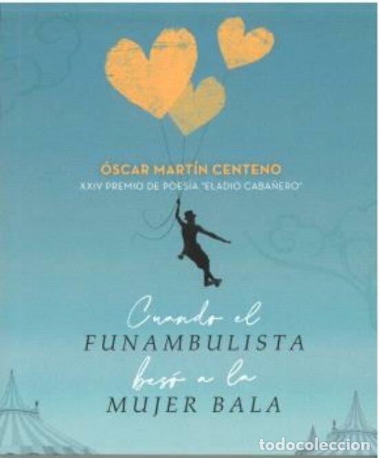 Livres: CUANDO EL FUNAMBULISTA BESO A LA MUJER BALA - MARTIN CENTENO, OSCAR