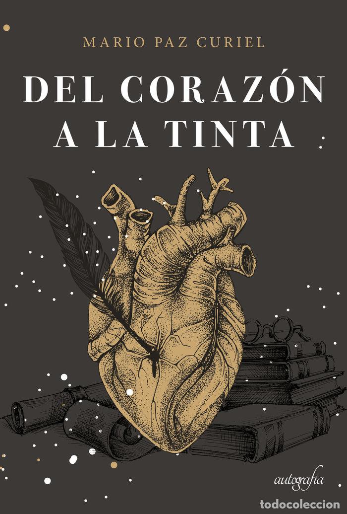 Livros: DEL CORAZON A LA TINTA - PAZ CURIEL, MARIO