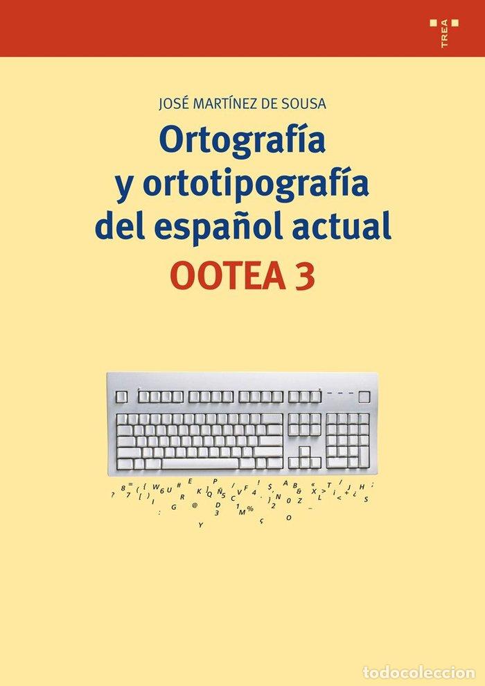 B&uuml;cher: ORTOGRAFIA Y ORTOTIPOGRAFIA DEL ESPA&Ntilde;OL ACTUAL - MARTINEZ DE SOUSA, JOSE