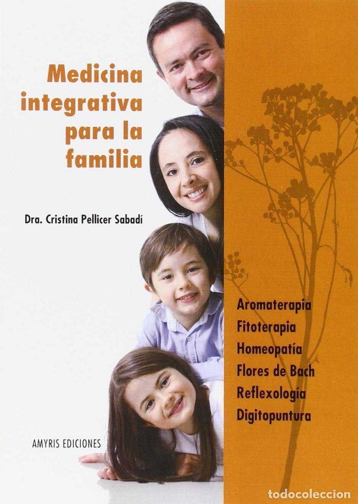 Livres: MEDICINA INTEGRATIVA PARA LA FAMILIA - PELLICER SABADI, CRISTINA