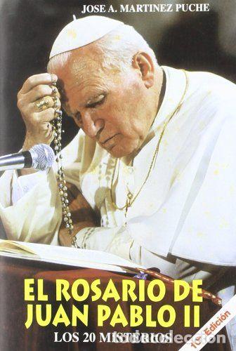Livros: ROSARIO DE JUAN PABLO II,EL - MARTINEZ PUCHE, JOSE ANTONIO