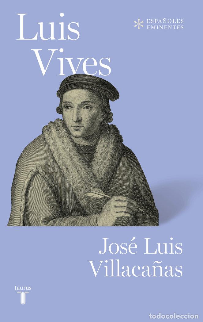 Libros: LUIS VIVES - VILLACA&Ntilde;AS, JOSE LUIS