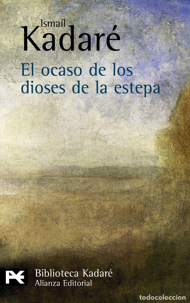 Libri: OCASO DE LOS DIOSES DE LA ESTEPA, EL - KADARE, ISMAIL