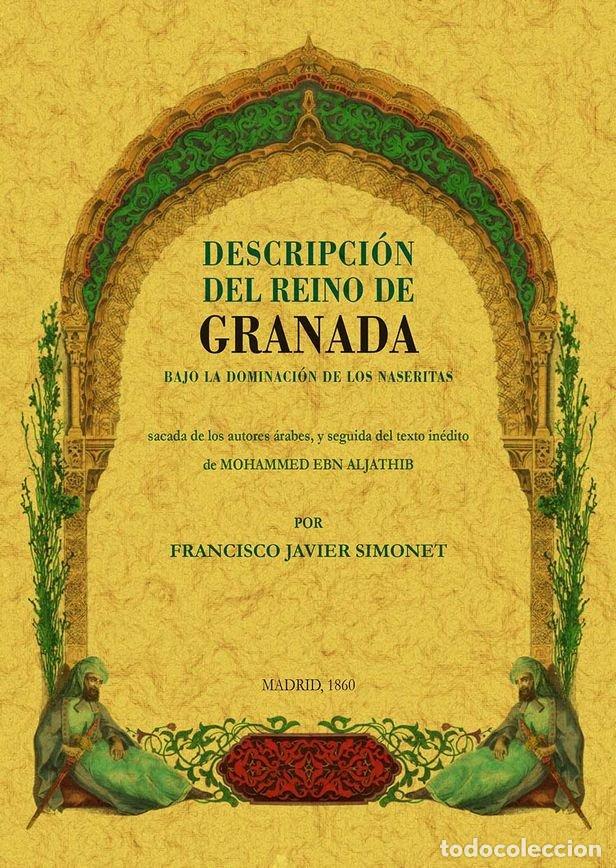 Libros: DESCRIPCION DEL REINO DE GRANADA - SIMONET, FRANCISCO JOSE