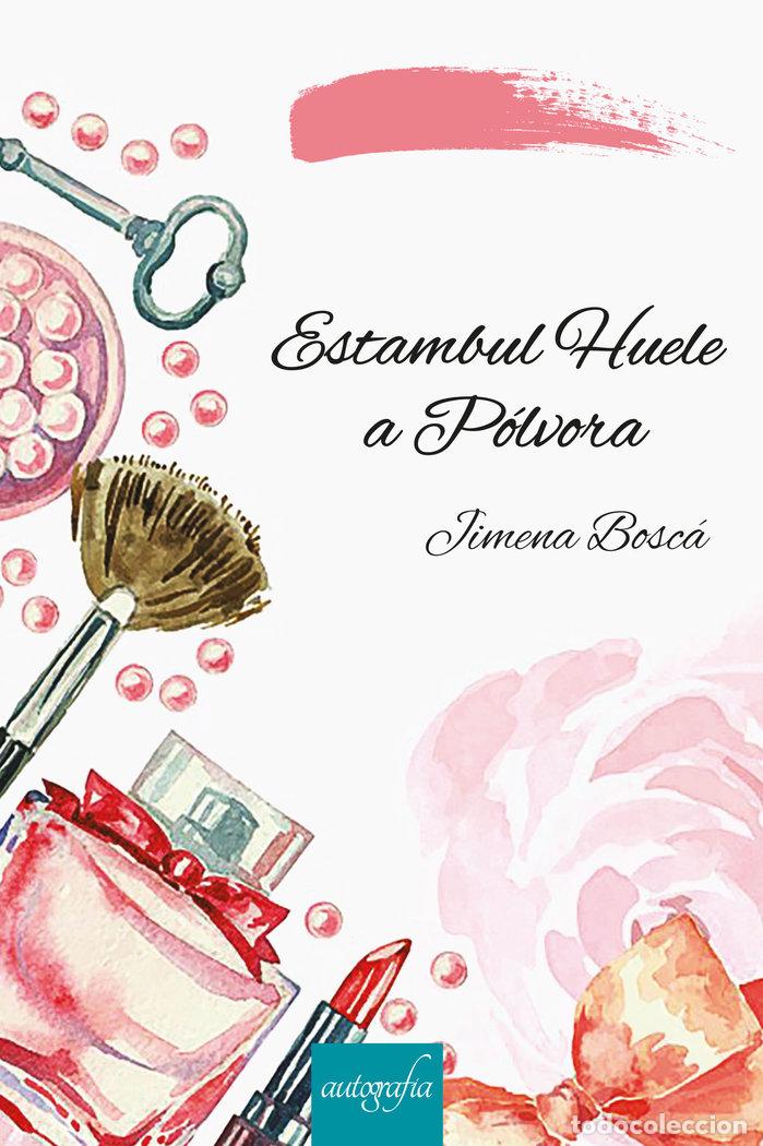 Libros: ESTAMBUL HUELE A POLVORA - BOSCA, JIMENA