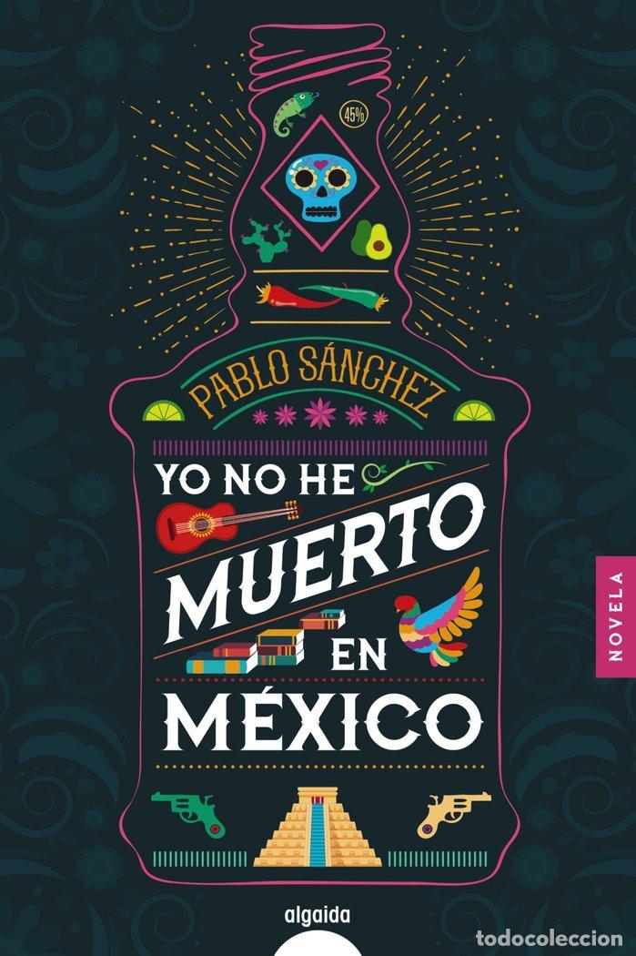 books: YO NO HE MUERTO EN MEXICO - SANCHEZ, PABLO