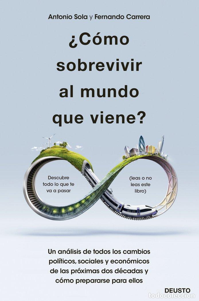books: COMO SOBREVIVIR AL MUNDO QUE VIENE - ANTONIO JOSE SOLA RECHE, FERNANDO CARRER