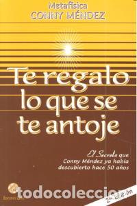 Libri: TE REGALO LO QUE SE TE ANTOJE - MENDEZ, CONNY