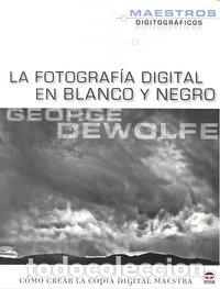 Libros: FOTOGRAFIA DIGITAL EN BLANCO Y NEGRO,LA - AA.VV
