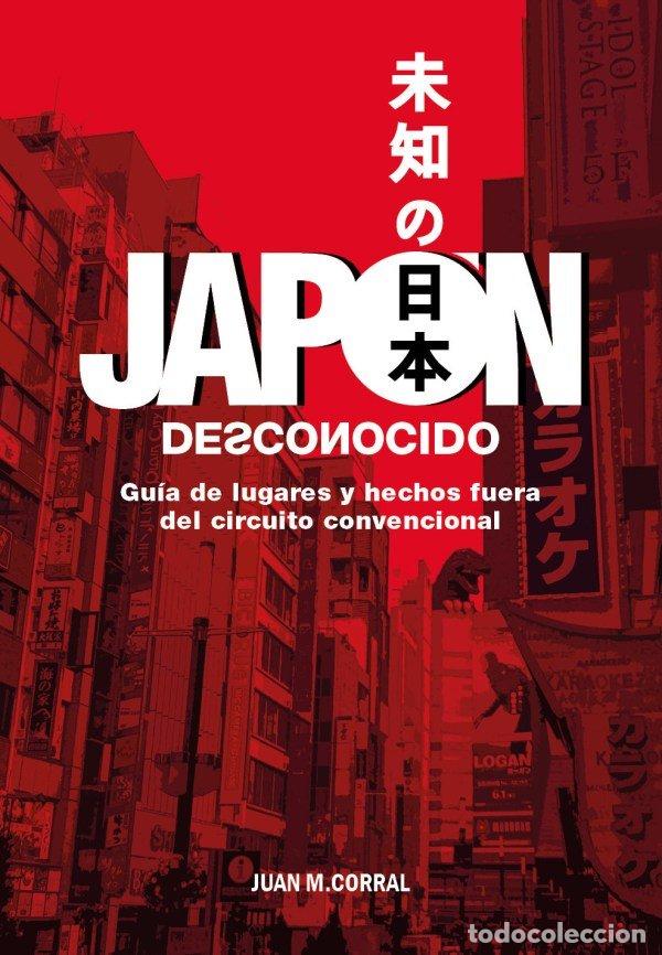 books: JAPON DESCONOCIDO - CORRAL, JUAN MANUEL
