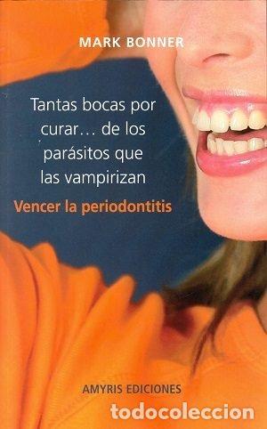 books: TANTAS BOCAS POR CURAR VENCER LA PERIODONTI - AA.VV