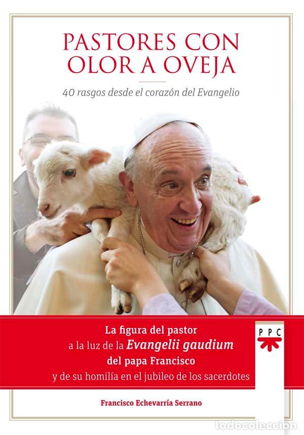 Libros: PASTORES CON OLOR A OVEJA - ECHEVARRIA SERRANO, FRANCISCO