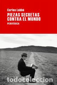 Libros: PIEZAS SECRETAS CONTRA EL MUNDO - LABBE, CARLOS