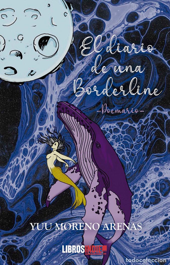 Libros: EL DIARIO DE UNA BORDERLINE - MORENO ARENAS, YUU