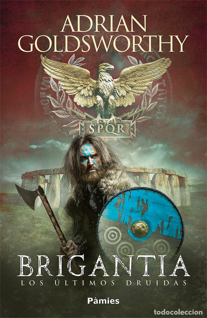 Libros: BRIGANTIA LOS ULTIMOS DRUIDAS - GOLDSWORTHY, ADRIAN