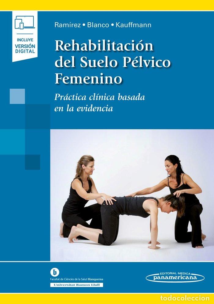 Livres: REHABILITACION DEL SUELO PELVICO FEMENINO INCLUYE EBOOK - RAMIREZ GARCIA, INES