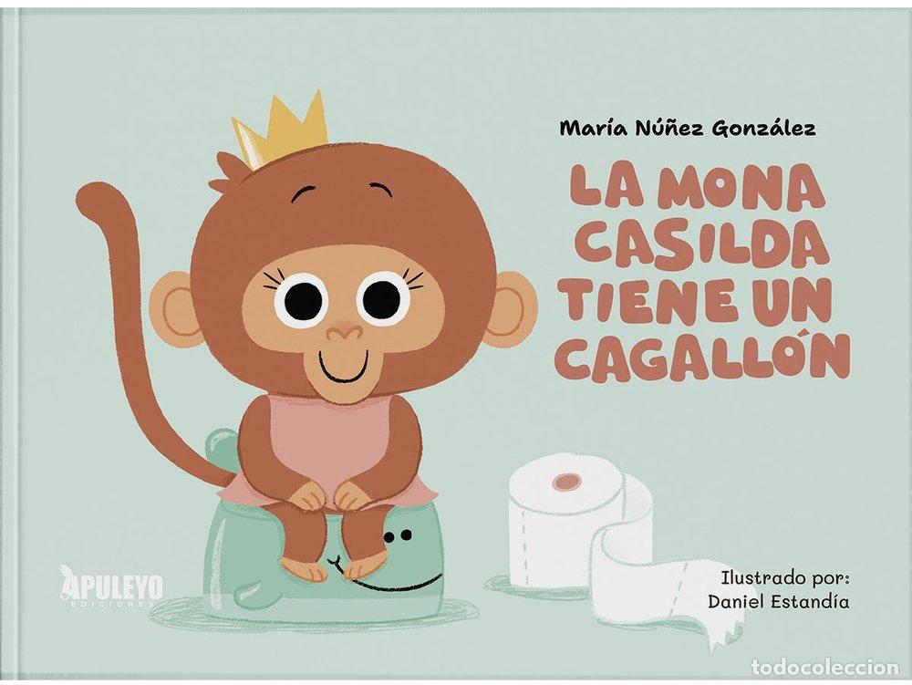 Libros: LA MONA CASILDA TIENE UN CAGALLON - NU&Ntilde;EZ GONZALEZ, MARIA