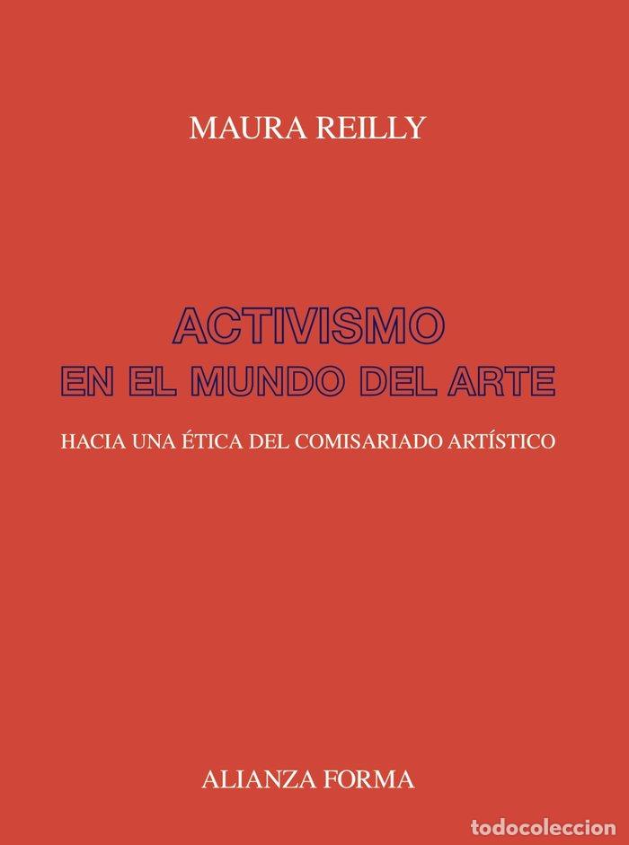 Libros: ACTIVISMO EN EL MUNDO DEL ARTE - REILLY, MAURA