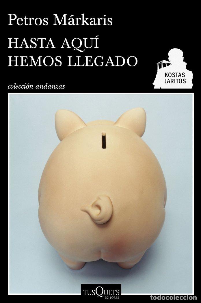 Livres: HASTA AQUI HEMOS LLEGADO - MARKARIS, PETROS