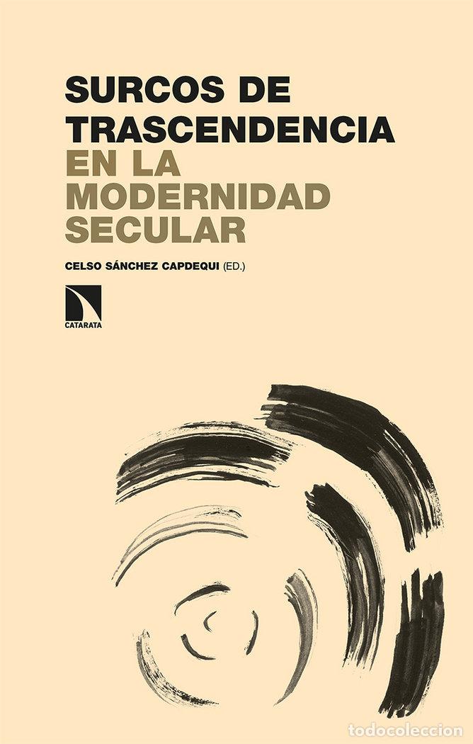 Livres: SURCOS DE TRASCENDENCIA EN LA MODERNIDAD SECULAR - SANCHEZ CAPDEQUI, CELSO