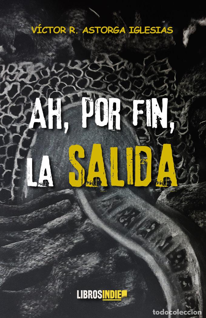 Libri: AH POR FIN LA SALIDA - ASTORGA IGLESIAS, VICTOR R