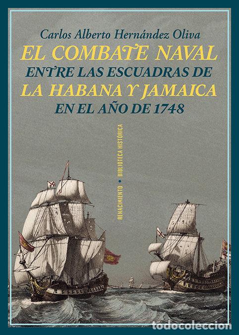 books: COMBATE NAVAL ENTRE LAS ESCUADRAS DE LA HABANA Y JAMAICA - HERNANDEZ OLIVA, CARLOS ALBERTO