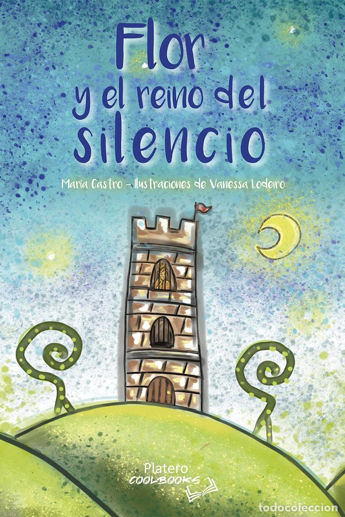 Libros: FLOR Y EL REINO DEL SILENCIO - CASTRO LUBIAN, MARIA